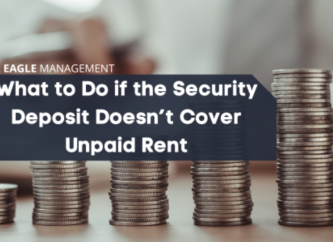 What to Do if the Security Deposit Doesn’t Cover Unpaid Rent