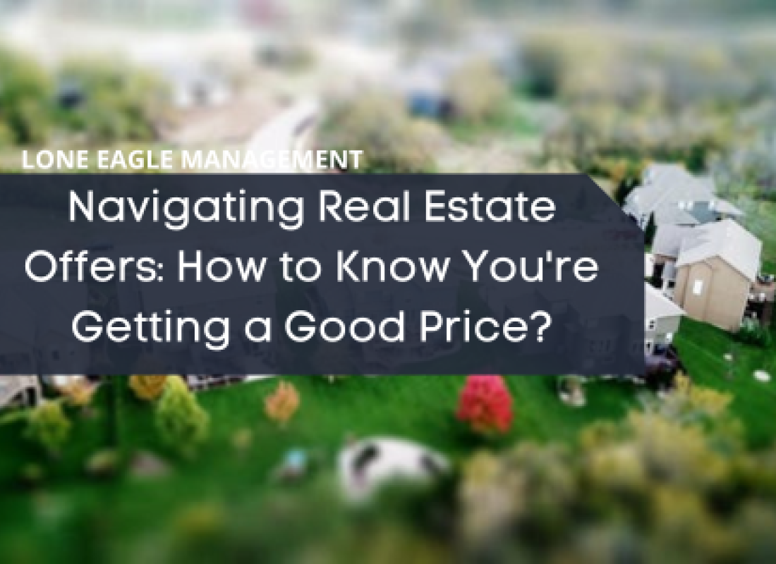 Navigating Real Estate Offers: How to Know You're Getting a Good Price?