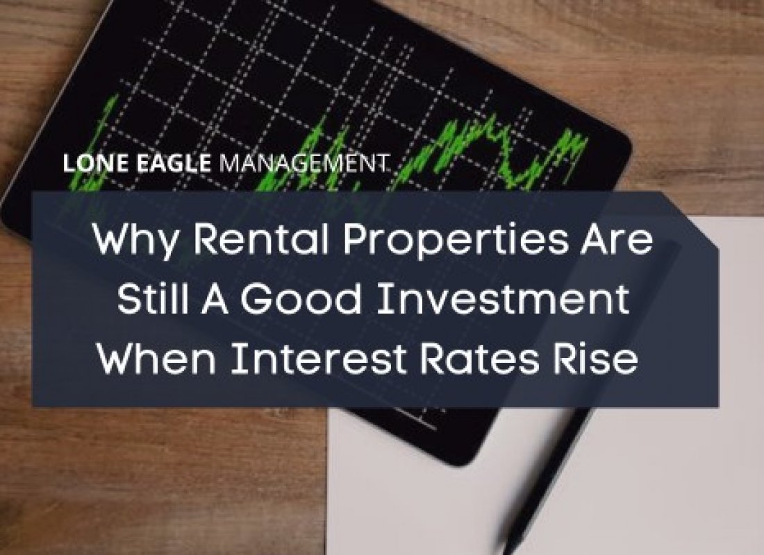 Why Rental Properties Are Still A Good Investment When Interest Rates Rise